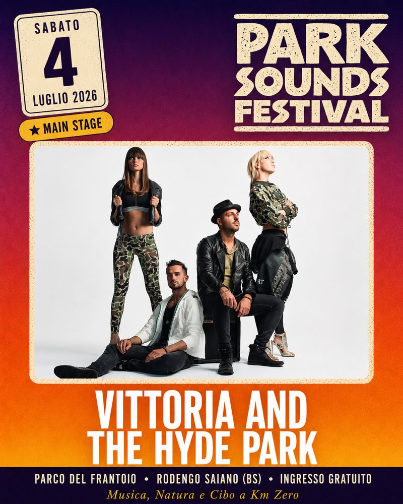 Vittoria and the Hyde Park — Sabato 4 Luglio · Main Stage